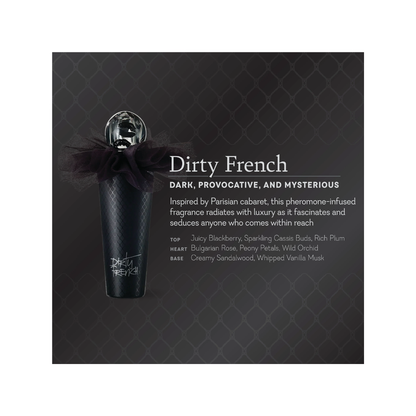 Dirty French -Pheromone Infused Perfume